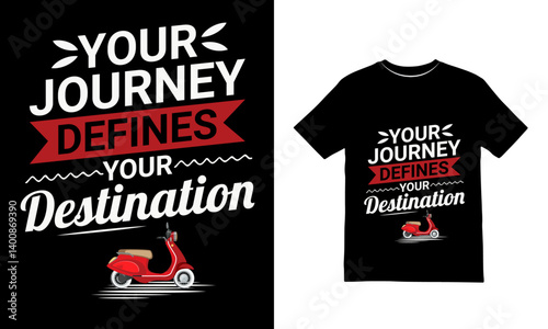  Your Journey Defines Your Destination Motivational T Shirt Design	