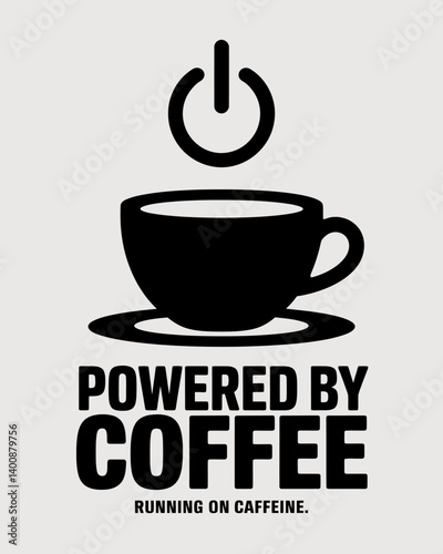 Powered by Coffee: Energy Boost Concept with Power Icon and Coffee Cup