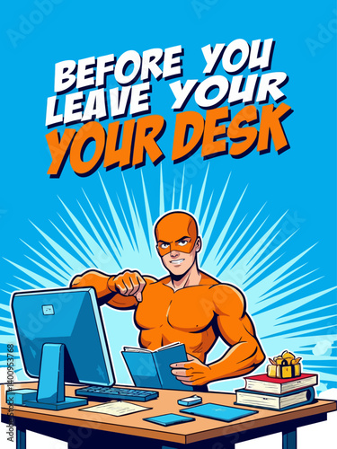  IT poster for the slogan Before You Leave Your Desk