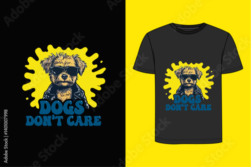 Dog t-shirt design - dogs don't care