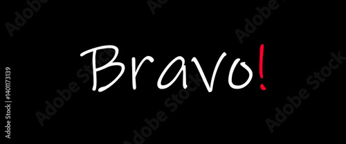 Bravo motivational quotes, typography, posters and other uses of fashion, art, designs for prints, posters, cards, t shirt, coffee mug hoodies etc.