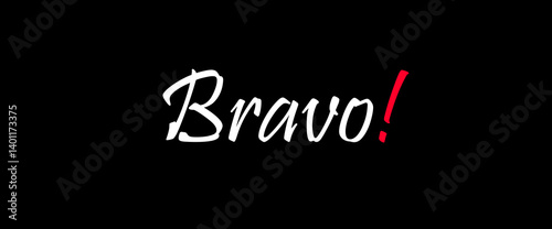Bravo motivational quotes, typography, posters and other uses of fashion, art, designs for prints, posters, cards, t shirt, coffee mug hoodies etc.