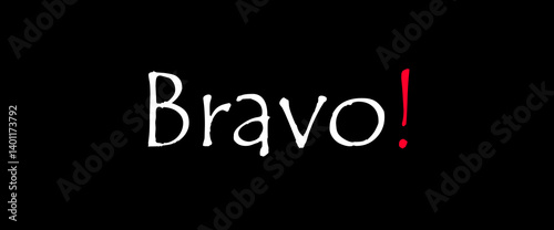 Bravo motivational quotes, typography, posters and other uses of fashion, art, designs for prints, posters, cards, t shirt, coffee mug hoodies etc.