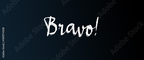 Bravo motivational quotes, typography, posters and other uses of fashion, art, designs for prints, posters, cards, t shirt, coffee mug hoodies etc.