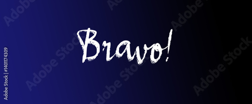 Bravo motivational quotes, typography, posters and other uses of fashion, art, designs for prints, posters, cards, t shirt, coffee mug hoodies etc.