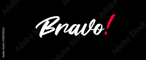 Bravo motivational quotes, typography, posters and other uses of fashion, art, designs for prints, posters, cards, t shirt, coffee mug hoodies etc.