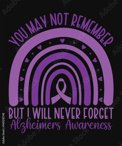 Rainbow Support Design But I Will Not Forget Alzheimers Awareness Art