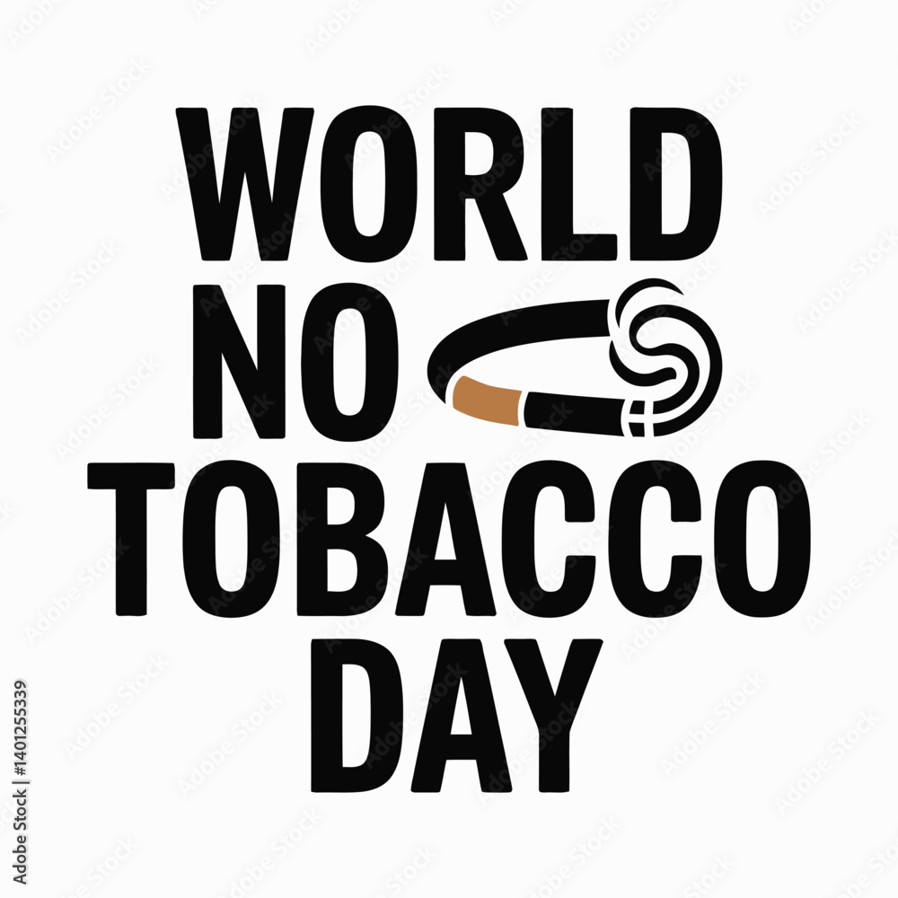 World No Tobacco Day, Anti-Smoking Typography vector design. World No Tobacco Day, Anti-Smoking Typography vector design.