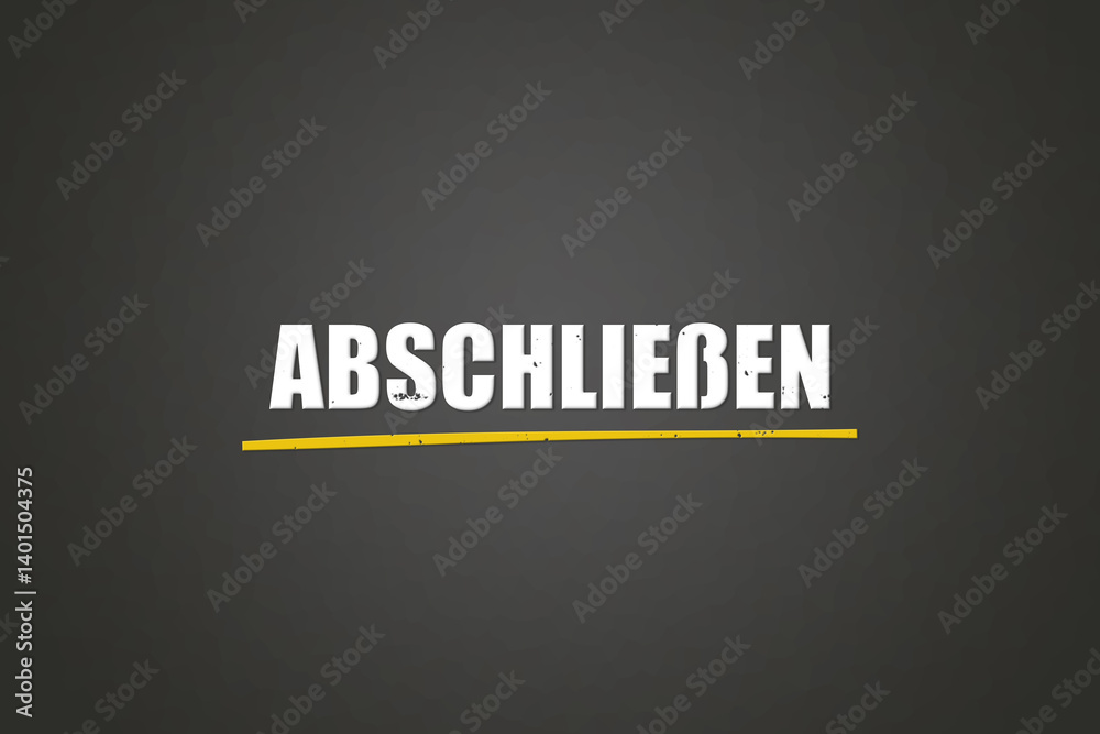 Fototapeta premium abschliessen (complete) - A blackboard with white text.