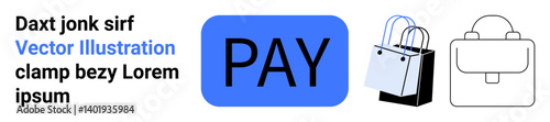 Blue PAY button, shopping bags, and briefcase representing online payment, e-commerce, and business purchases. Ideal for fintech, retail, digital wallets, business apps cashless payment guides UIUX