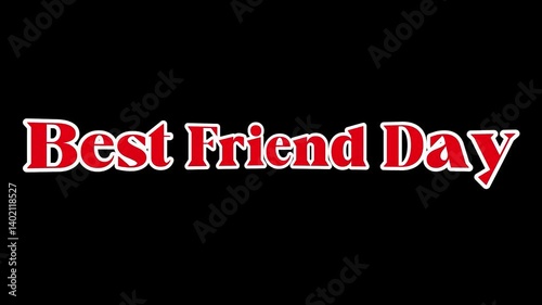 Best friend day is a 3D animated 4K video on black background, presenting cheerful text for best friend day with a bright, playful style to celebrate friendship.