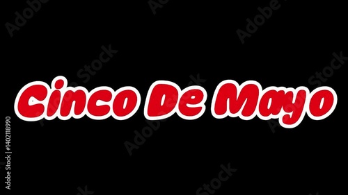 cinco de mayo is a 3D animated 4K video on black background, showcasing festive text-based visuals to honor cinco de mayo with lively colors and celebratory flair.