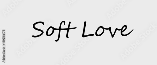 Soft love motivational quotes, typography, posters and other uses of fashion, art, designs for prints, posters, cards, t shirt, coffee mug hoodies etc.