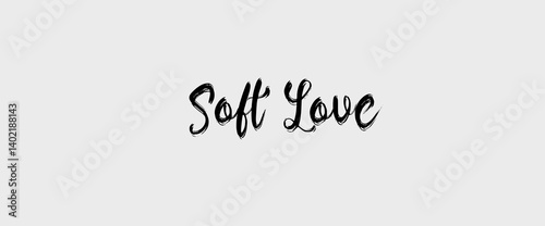 Soft love motivational quotes, typography, posters and other uses of fashion, art, designs for prints, posters, cards, t shirt, coffee mug hoodies etc.