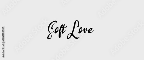 Soft love motivational quotes, typography, posters and other uses of fashion, art, designs for prints, posters, cards, t shirt, coffee mug hoodies etc.