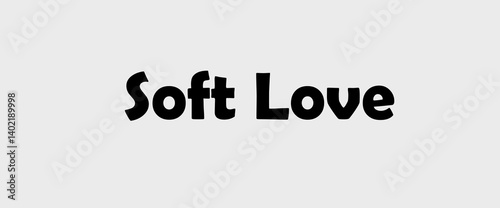 Soft love motivational quotes, typography, posters and other uses of fashion, art, designs for prints, posters, cards, t shirt, coffee mug hoodies etc.