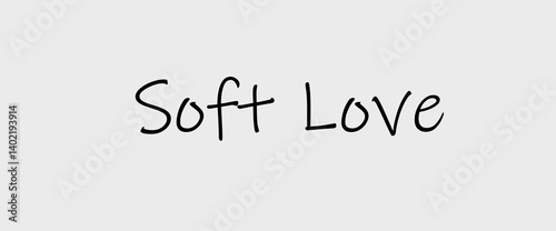 Soft love motivational quotes, typography, posters and other uses of fashion, art, designs for prints, posters, cards, t shirt, coffee mug hoodies etc.