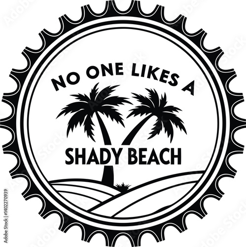 , handwritten typography, "No One likes a SHADY beach" text, black and white design, minimalist illustration,