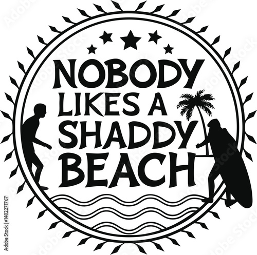 , handwritten typography, "No One likes a SHADY beach" text, black and white design, minimalist illustration,