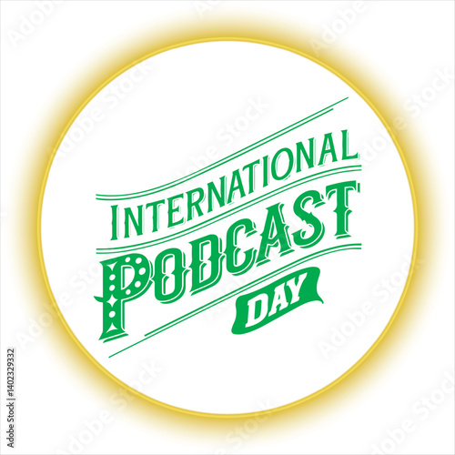International Podcast Day Typography Design,Retro Style International Podcast Day Logo,Vintage Podcast Celebration Label,Creative Podcast Day Lettering Art,Elegant Podcast Typography Emblem