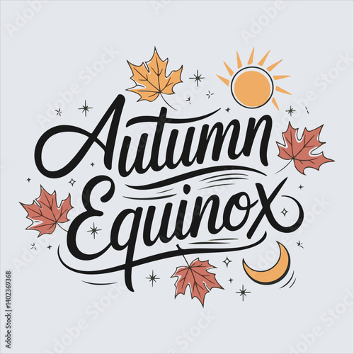 Autumn Equinox Calligraphy with Fall Leaves and Sun,Elegant Autumn Equinox Typography with Seasonal Elements,Handwritten Autumn Equinox Script with Maple Leaves,Fall Season Equinox Celebration Design 