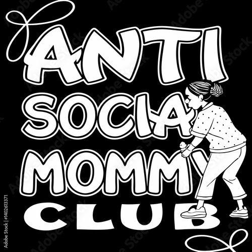 Funny Black and White Cartoon Anti Social Mommy Club Graphic Tee Mom Design