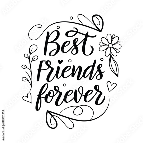 Elegant Best Friends Forever Hand Lettering Design With Hearts And Floral Elements