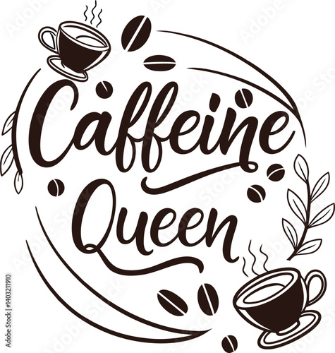 Caffeine queen coffee typography vector image (12).eps