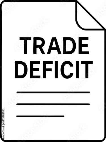 Import Tariffs trade impact concept. Document with "TRADE DEFICIT" text highlighted prominently.