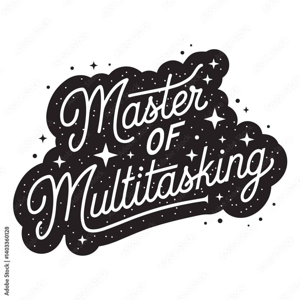 Typography, hand-lettering, black and white, script font, Master of Multitasking, starry background, retro style, bold text, decorative swirls, cosmic theme, sparkles, dotted pattern,
