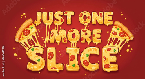 Just one more slice pizza craving delicious food pepperoni cheese illustration