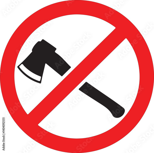 DEFORESTATION is FORBIDDEN sign. Ax in red crossed out circle.