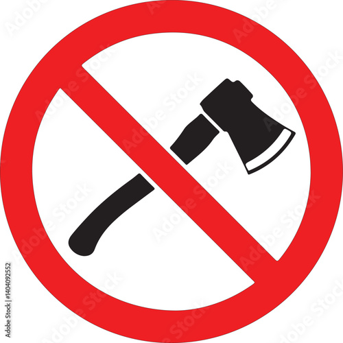 DEFORESTATION is FORBIDDEN sign. Ax in red crossed out circle.
