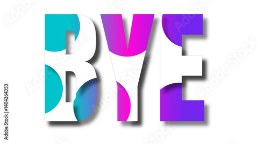 word bye with colorful typography isolated on white background 