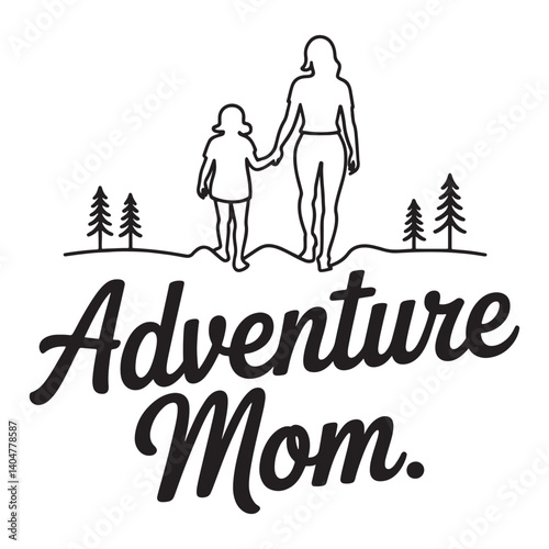 This simple t-shirt design features a clean outline illustration of a mother and child holding hands, standing on a small hill with two pine trees on either side. The script text "Adventure Mom".