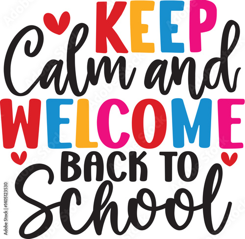 Keep Calm and Welcome Back to School
