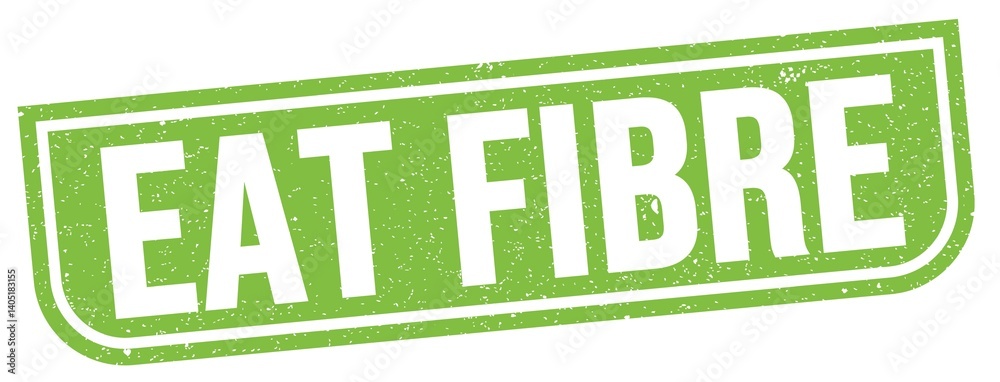 EAT FIBRE text written on green stamp sign.