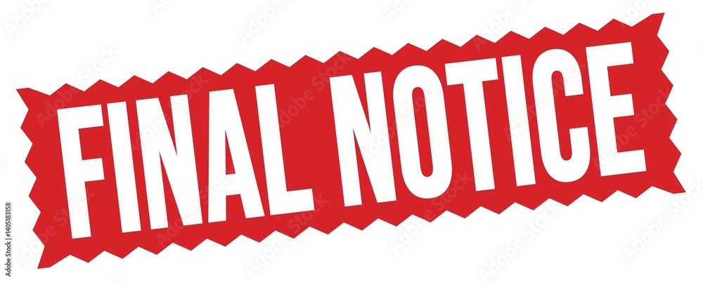 FINAL NOTICE text written on red stamp sign.