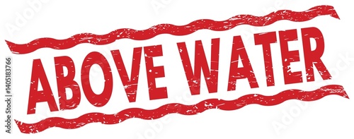 ABOVE WATER text on red lines stamp sign.