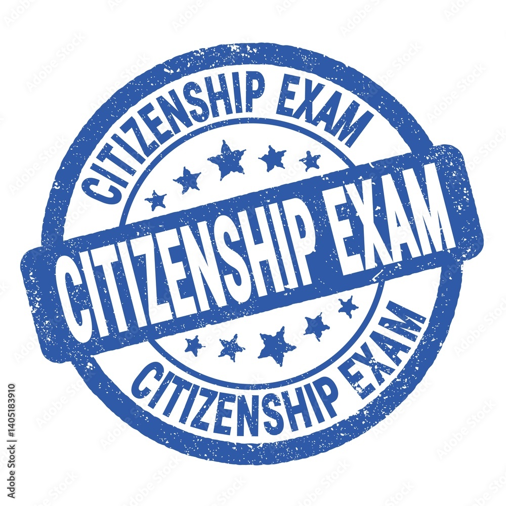 CITIZENSHIP EXAM text written on blue round stamp sign.