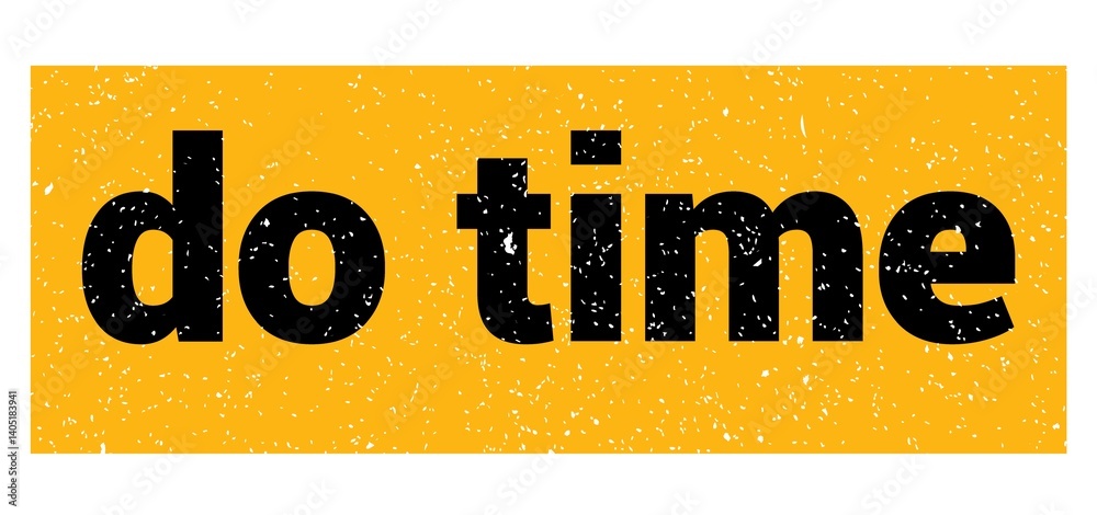 do time text written on yellow-black stamp sign.