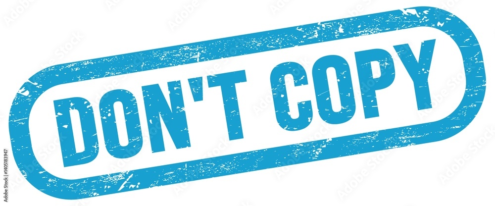 DON'T COPY, text written on blue stamp sign.