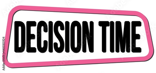 Obraz na płótnie DECISION TIME text on pink-black trapeze stamp sign. w salonie