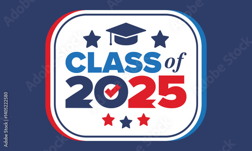 Class of 2025. Graduation congratulations. Senior. College and university students. Education concept. Poster, card, banner and background. Vector illustration