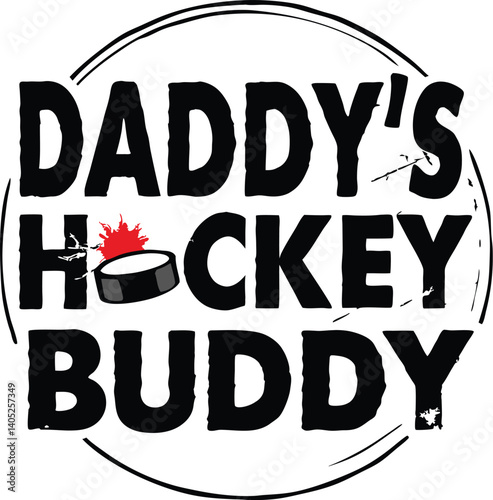 Text design, black typography, "Daddy's Hockey Buddy" phrase, bold lettering, custom font, sports-themed text, father-child relationship, ice hockey reference, white background, graphic design, minima