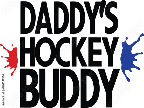Text design, black typography, "Daddy's Hockey Buddy" phrase, bold lettering, custom font, sports-themed text, father-child relationship, ice hockey reference, white background, graphic design, minima