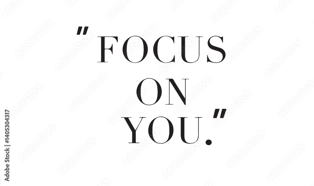 Focus on you motivation inspiration business success hand written lettering calligraphy script idea planning goal strategy text focus on you leadership aspiration innovation message work professional Focus on you motivation inspiration business success hand written lettering calligraphy script idea planning goal strategy text focus on you leadership aspiration innovation message work professional