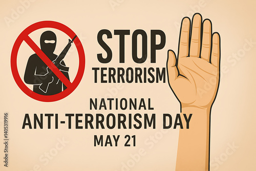 National Anti-Terrorism Day May 21 awareness poster with stop terrorism symbol and raised hand. Peace education concept for school campaigns, public safety awareness, and anti-violence outreach.

 photo