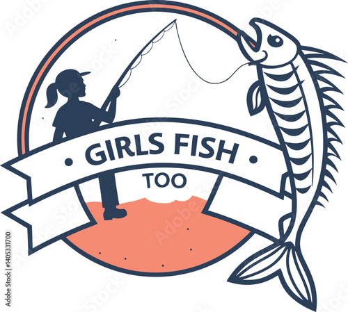 Retro fishing logo, silhouette of woman fishing, stylized fish skeleton, orange sun, rolling hills, circular emblem, "Girls Fish Too" text, vintage graphic design, limited color palette, black white a