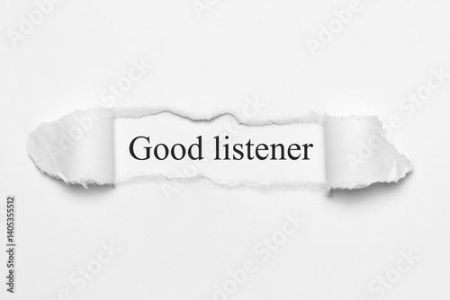 Good listener	
